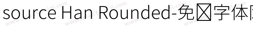 source Han Rounded字体转换